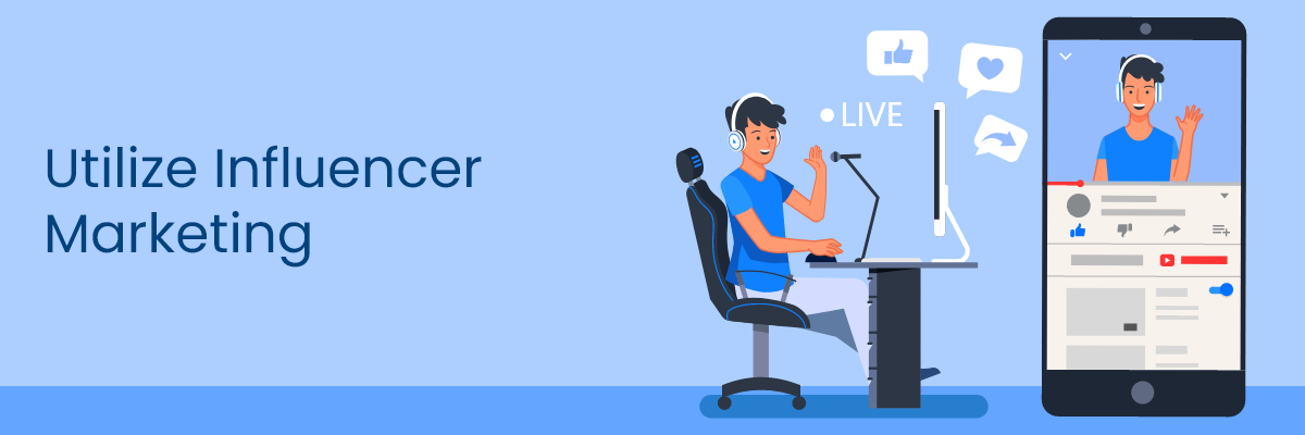 Utilize Influencer Marketing