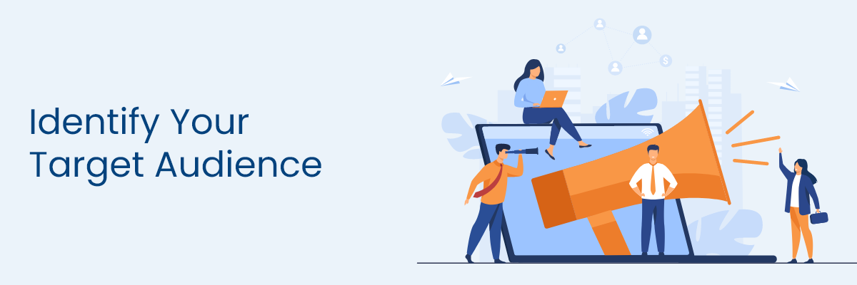 Identify your target audience